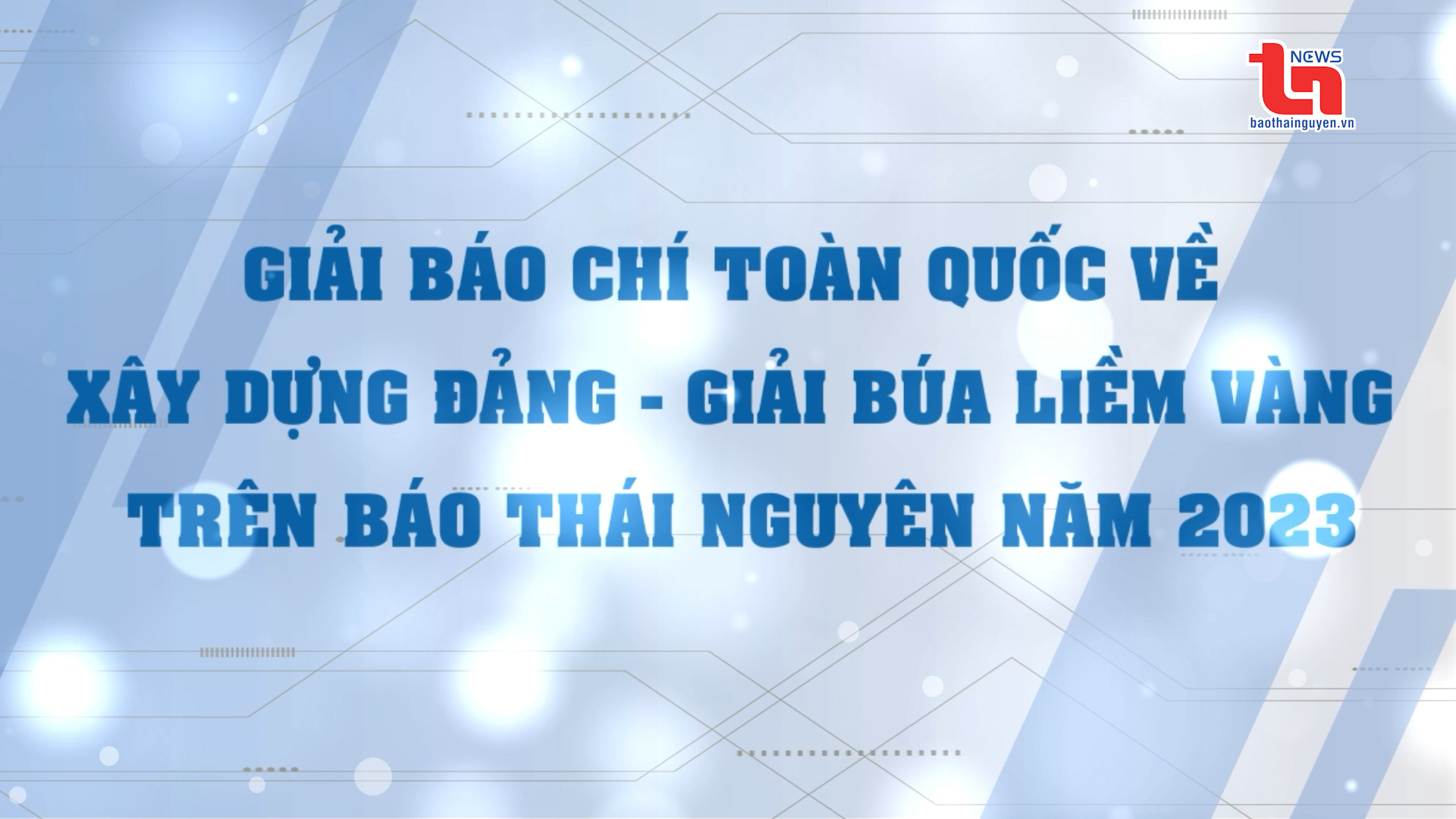 Giải báo chí toàn quốc về xây dựng Đảng - Giải Búa liềm Vàng trên Báo Thái Nguyên năm 2023
