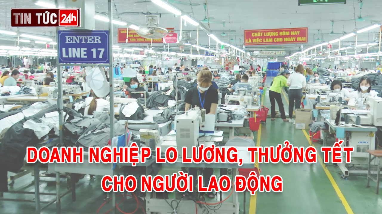 Tin tức 24h ngày 9/01/2025: Doanh nghiệp lo lương, thưởng Tết cho người lao động