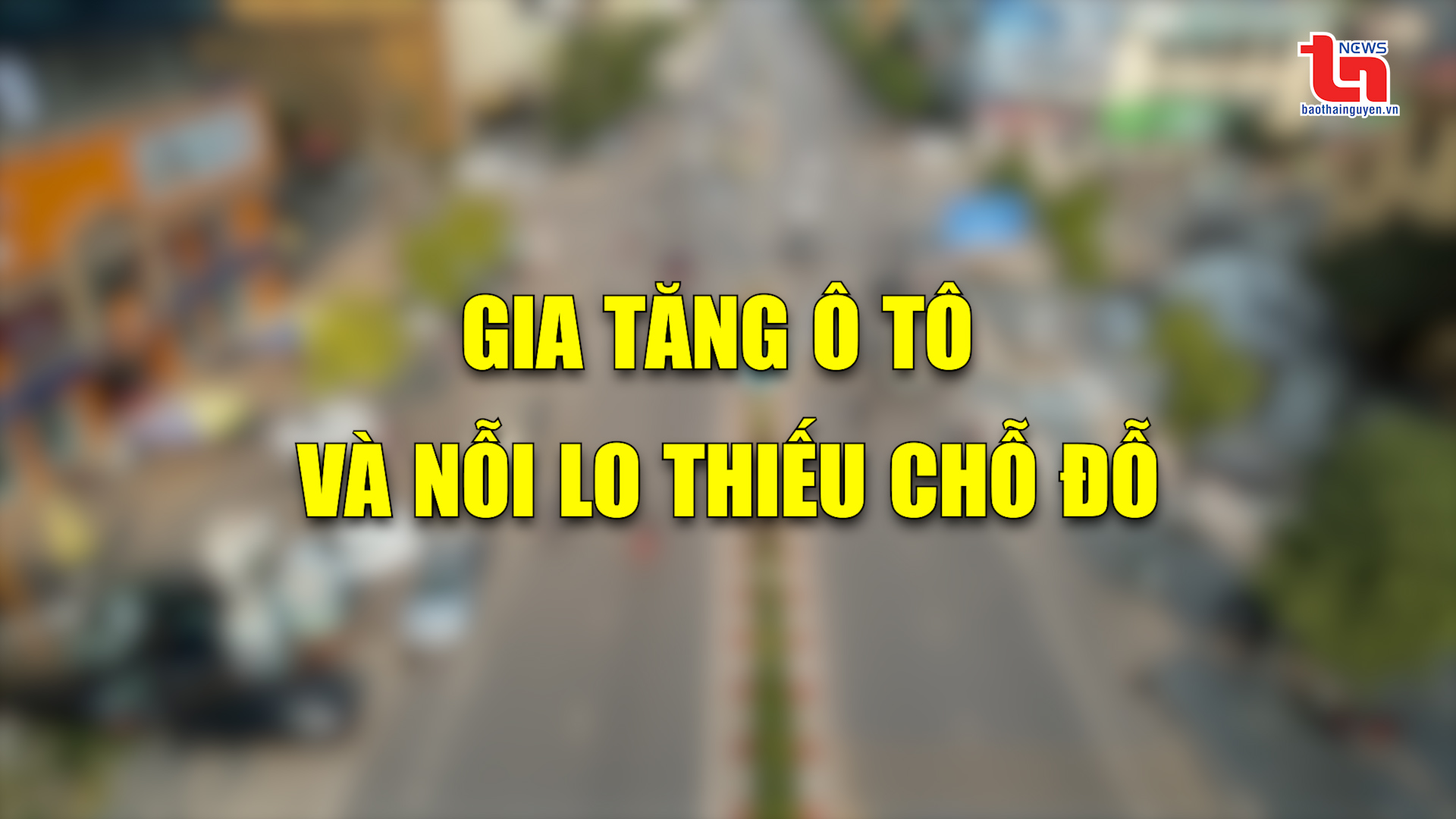 Góc nhìn cuối tuần ngày 12/1/2025: Gia tăng ô tô và nỗi lo thiếu chỗ đỗ