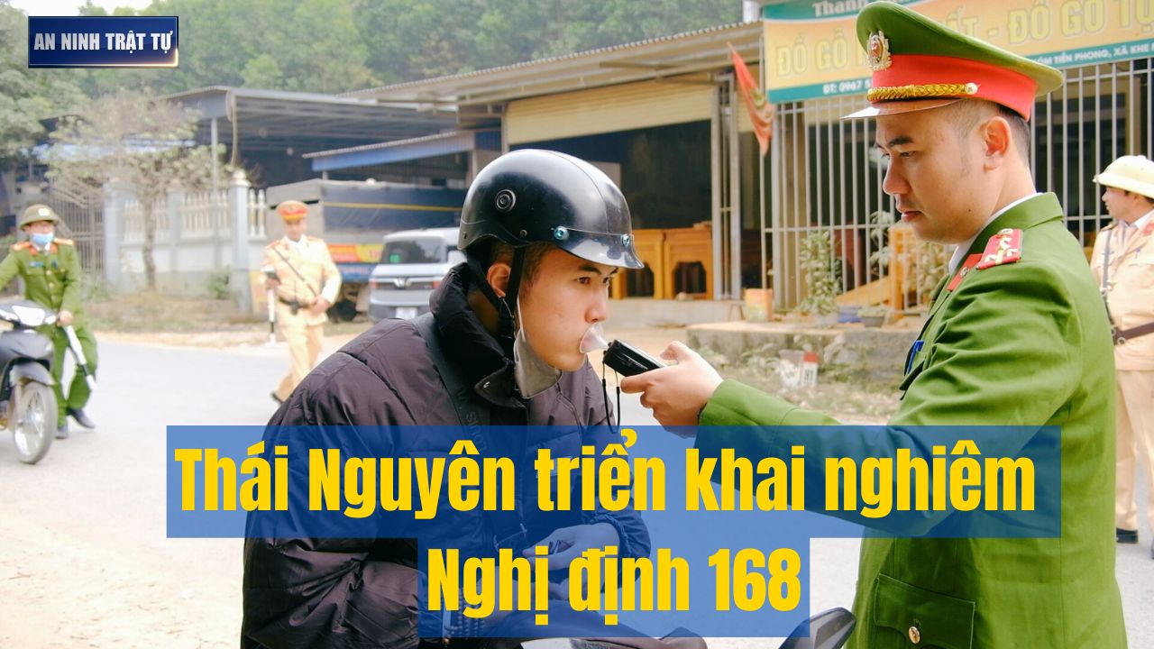Bản tin ANTT tuần 02, tháng 1/2025: Thái Nguyên triển khai nghiêm Nghị định 168