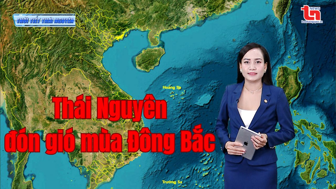 Dự báo thời tiết Thái Nguyên đêm 24 và ngày 25/01