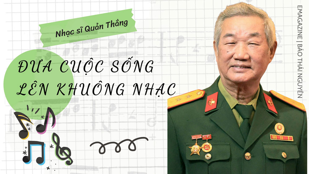 Nhạc sĩ Quản Thắng: Đưa cuộc sống lên khuông nhạc