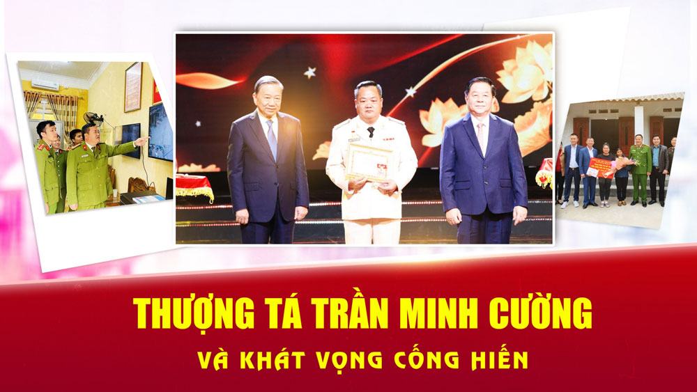 Thượng tá Trần Minh Cường và khát vọng cống hiến