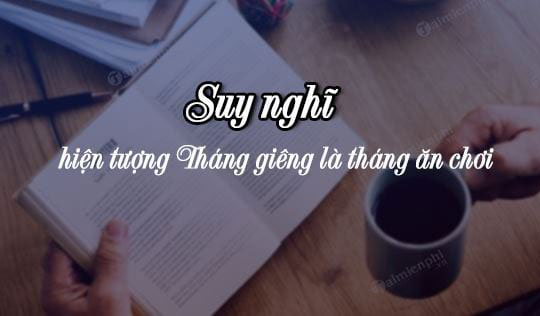 Tháng Giêng không còn là tháng ăn chơi
