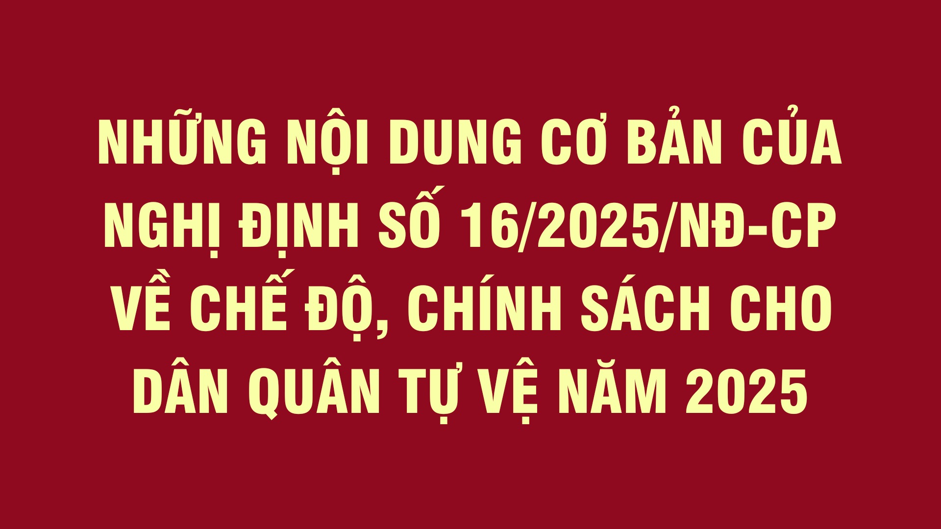 Sửa đổi, bổ sung về tổ chức xây dựng lực lượng và chế độ, chính sách đối với Dân quân tự vệ