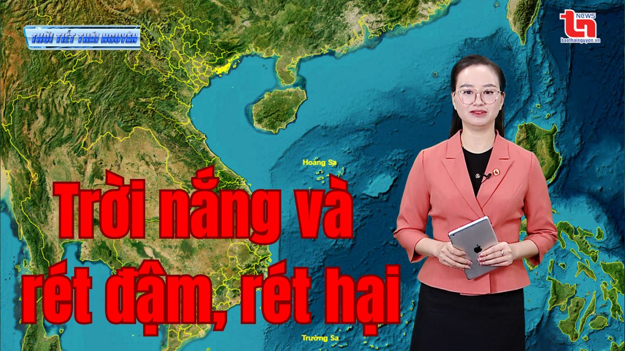 Dự báo thời tiết Thái Nguyên đêm 4 và ngày 5/02