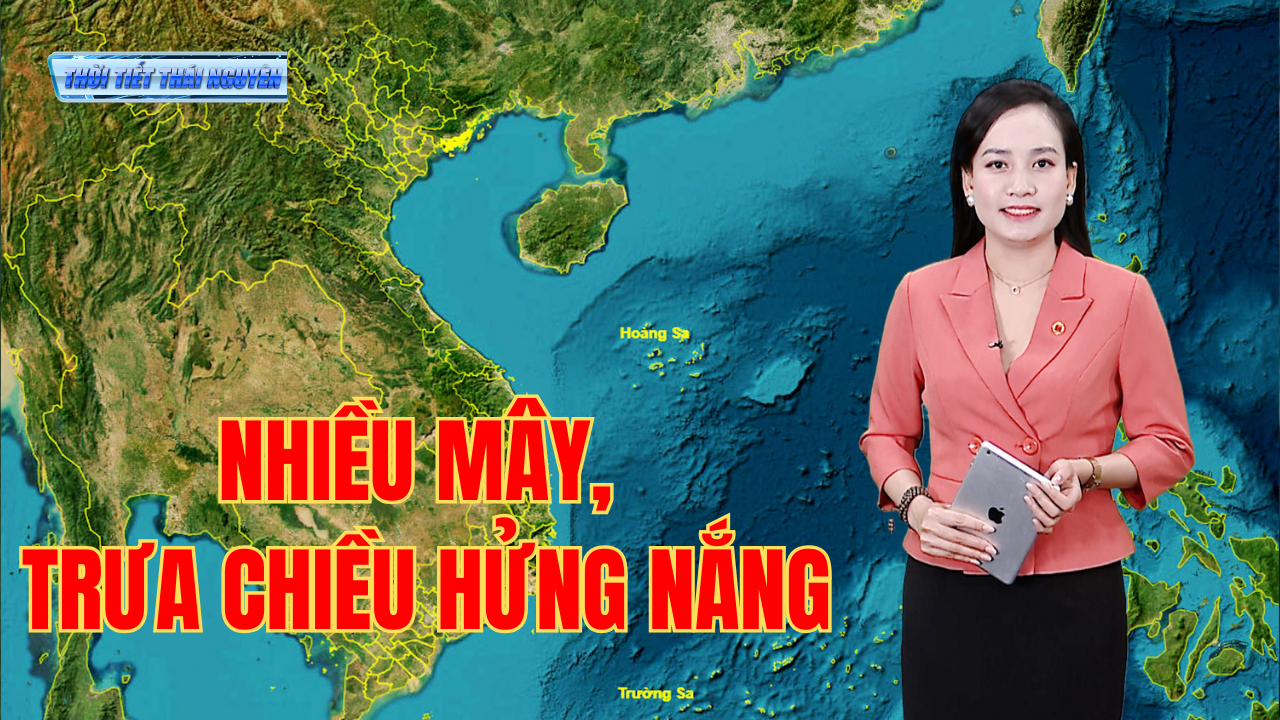 Dự báo thời tiết Thái Nguyên đêm 13 và ngày 14/02