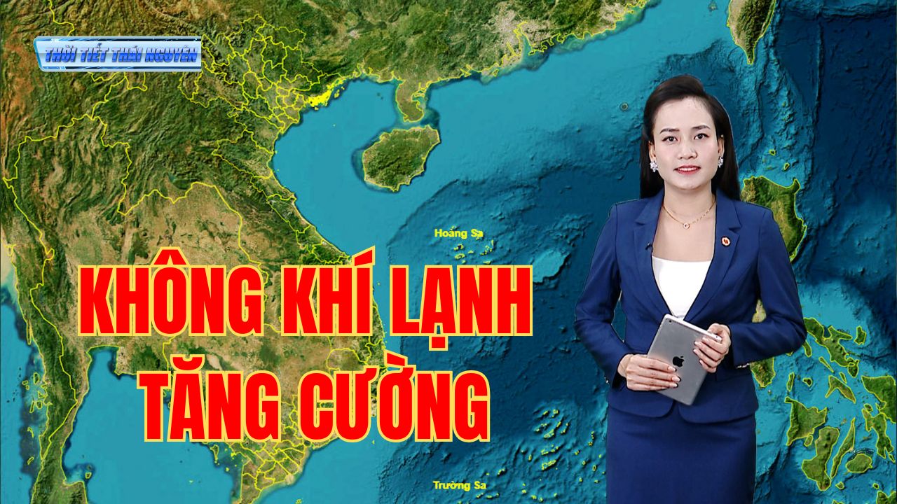 Dự báo thời tiết Thái Nguyên đêm 16 và ngày 17/02