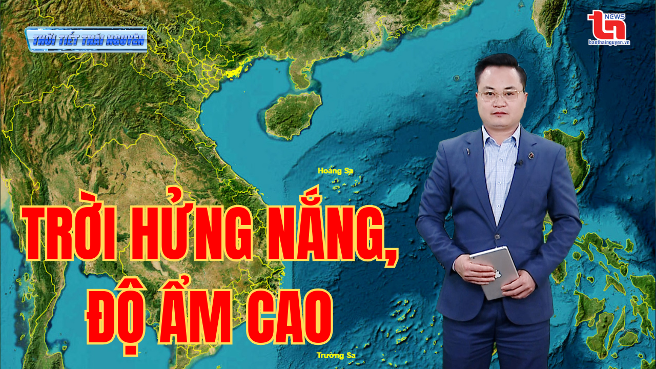 Dự báo thời tiết Thái Nguyên đêm 28/2 và ngày 01/3