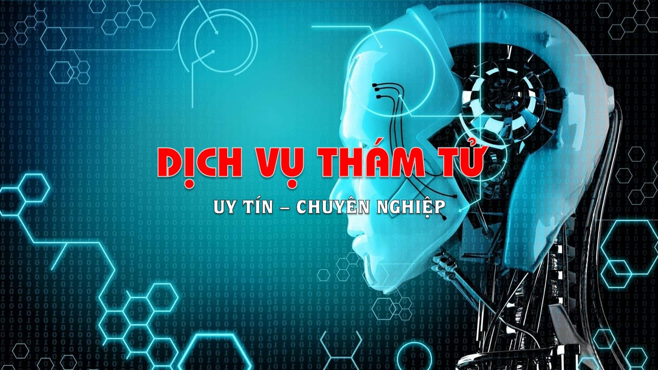 Dịch vụ thuê thám tử chuyên nghiệp, uy tín - Thám Tử Nhật Cường