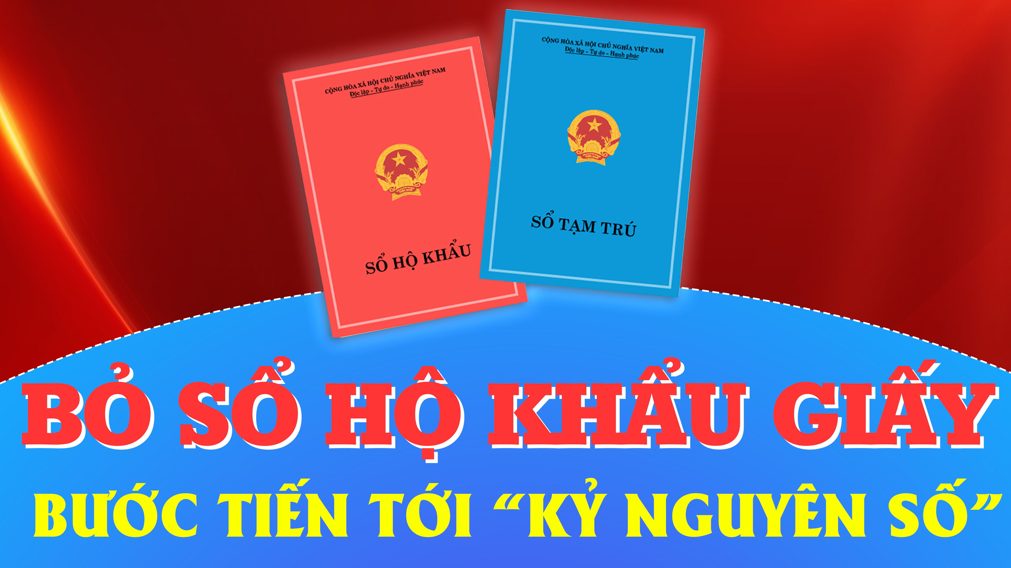 Bỏ sổ hộ khẩu giấy, bước tiến tới “kỷ nguyên số”