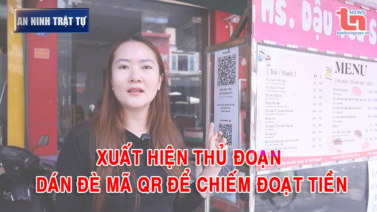 Bản tin ANTT tuần 3, tháng 3/2025: Xuất hiện thủ đoạn dán đè mã QR để chiếm đoạt tiền