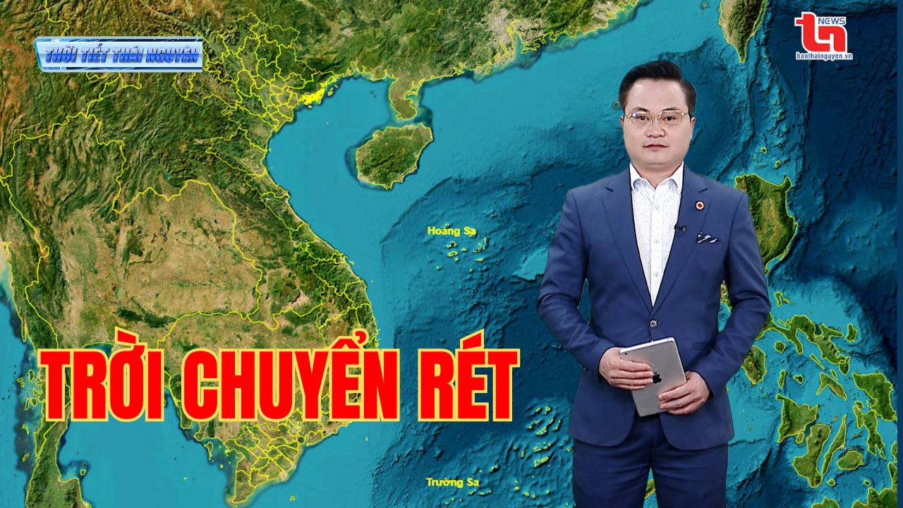Dự báo thời tiết Thái Nguyên đêm 15/3 và ngày 16/3