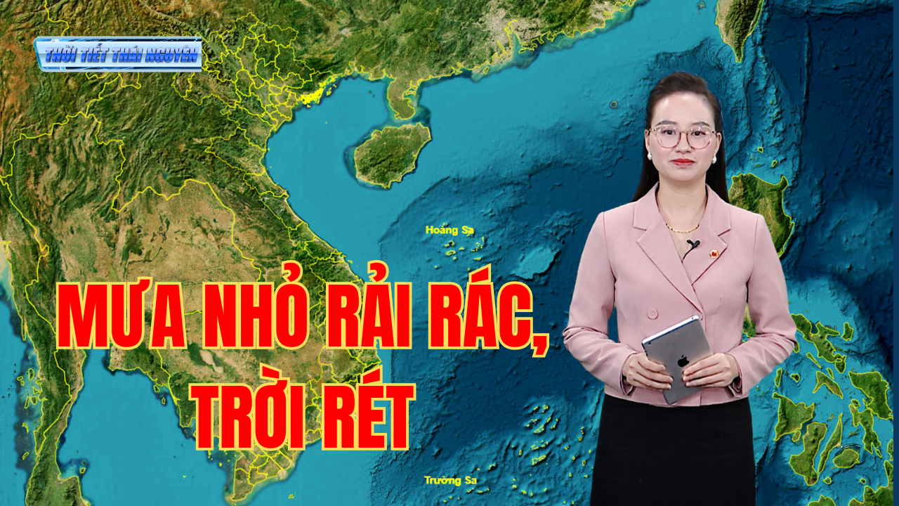 Dự báo thời tiết Thái Nguyên đêm 10/3 và ngày 11/3