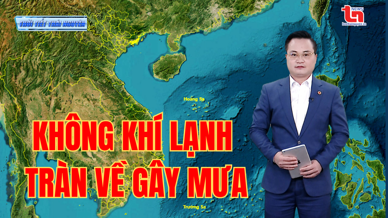 Dự báo thời tiết Thái Nguyên đêm 14/3 và ngày 15/3