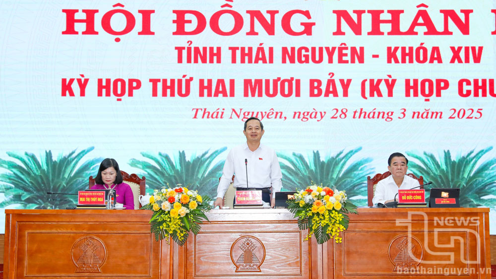 Kỳ họp thứ 27 HĐND tỉnh Thái Nguyên: Thông qua 7 nghị quyết thúc đẩy phát triển kinh tế-xã hội