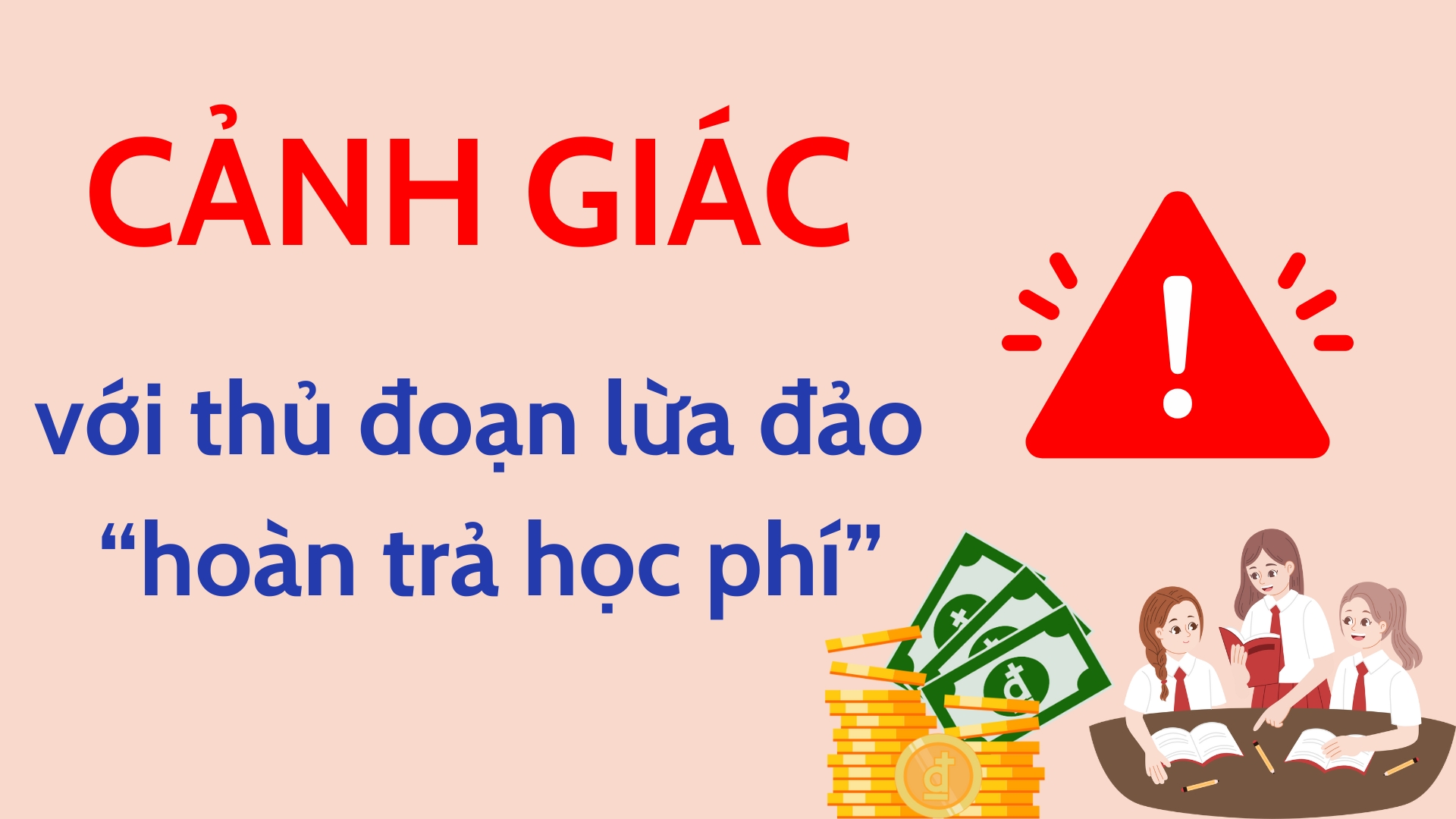 Cảnh giác với thủ đoạn lừa đảo “hoàn trả học phí”
