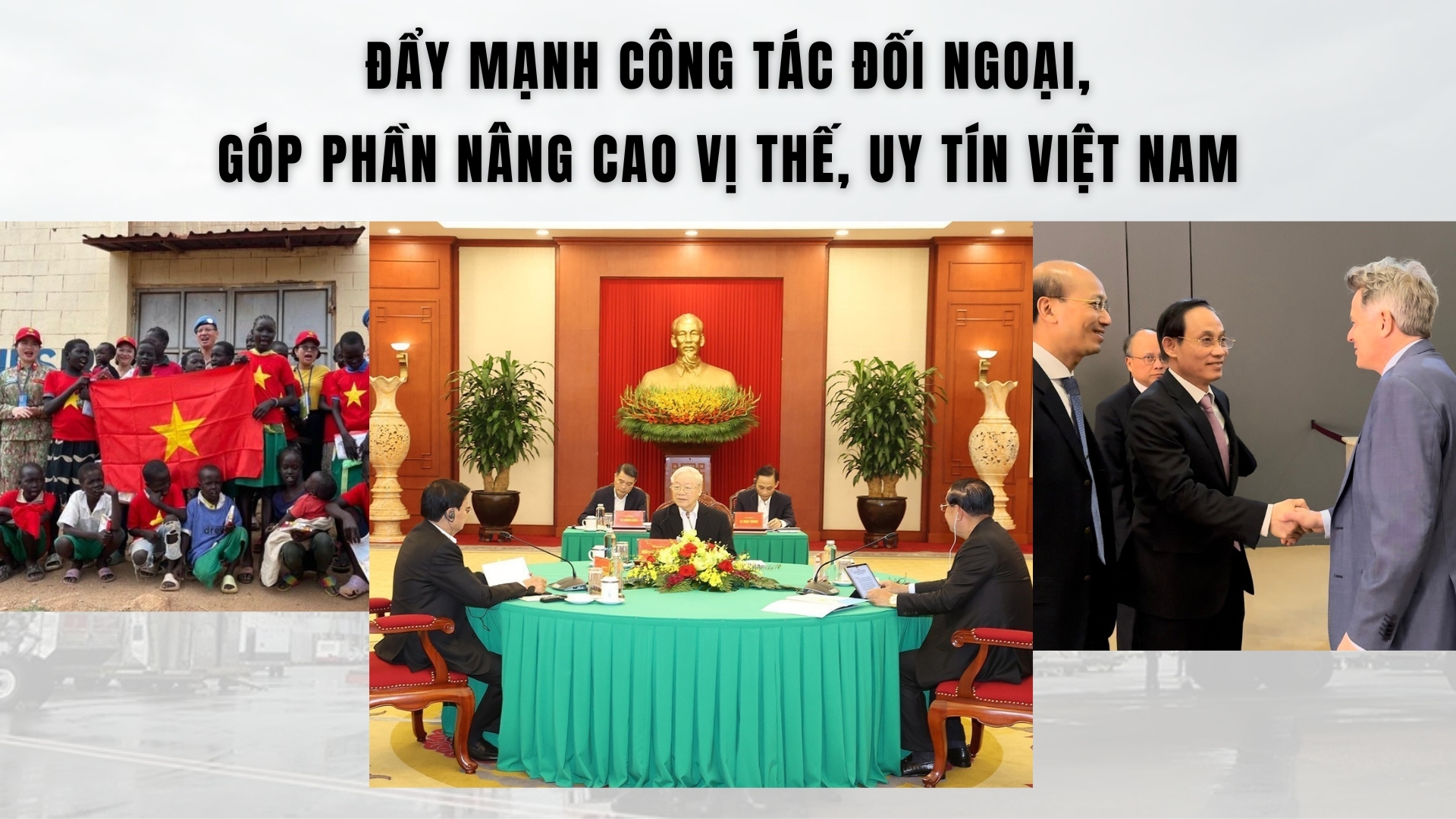 Đẩy mạnh công tác đối ngoại, góp phần nâng cao vị thế, uy tín của Việt Nam