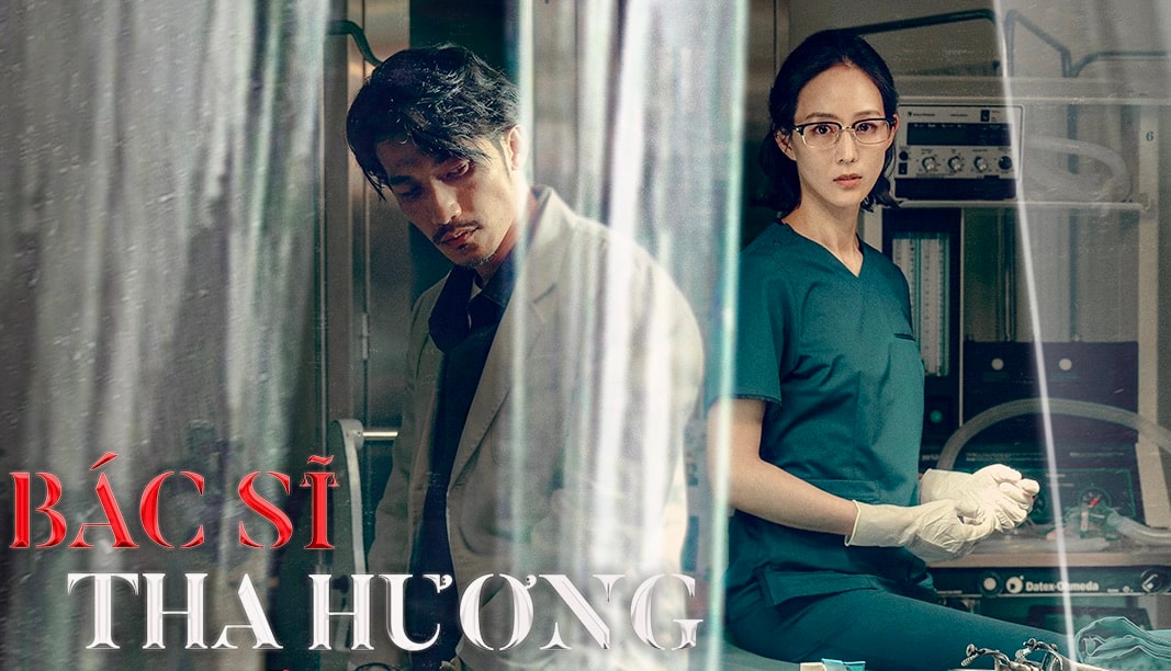 “Bác sĩ tha hương” – phim truyền hình gây "sốt" về thân phận người xa xứ