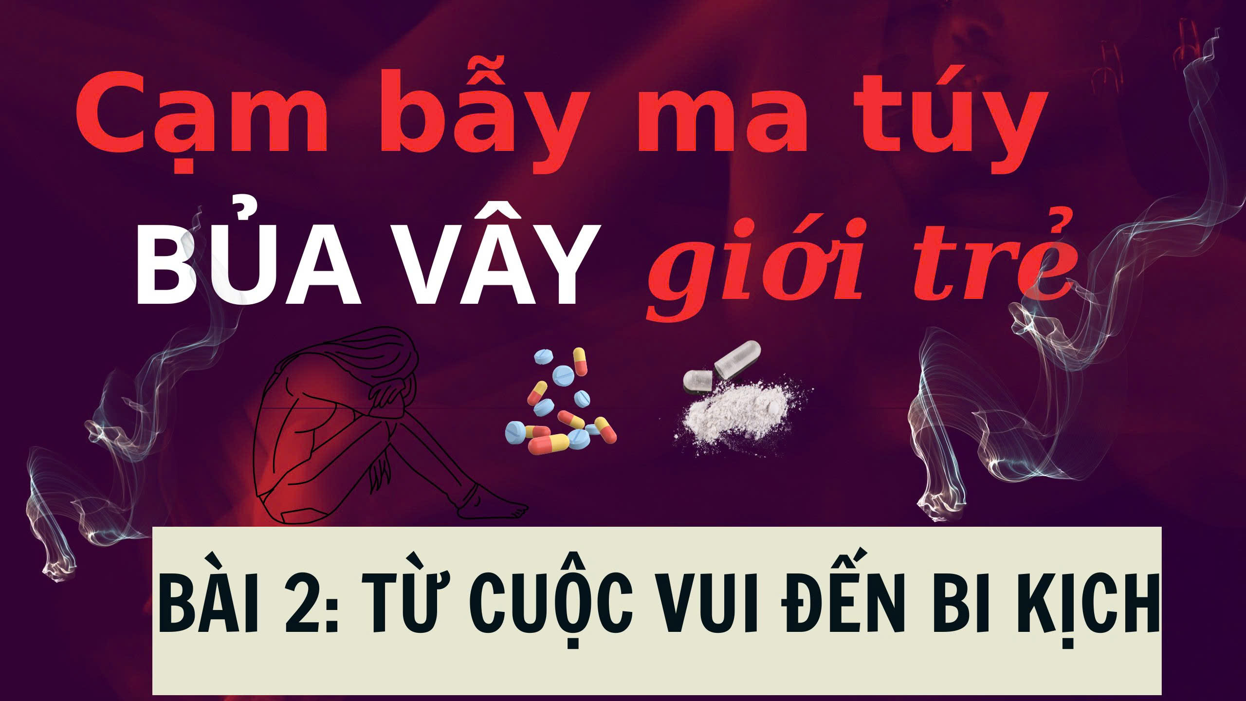 cạm bẫy ma túy bủa vây giới trẻ