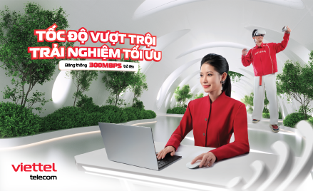 Viettel cung cấp nhóm gói cước internet tốc độ vượt trội, tối thiểu từ 300 Mbps 