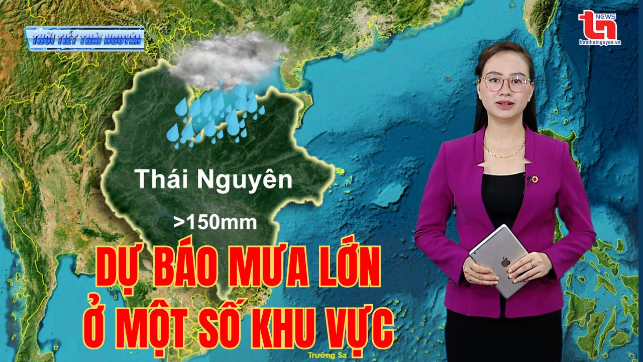 Dự báo thời tiết Thái Nguyên đêm 28/5 và ngày 29/5