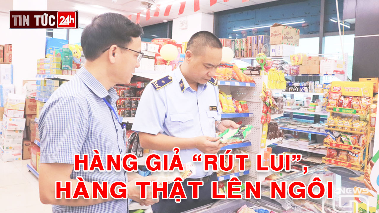Tin tức 24h ngày 17/6/2025: Hàng giả “rút lui”, hàng thật lên ngôi