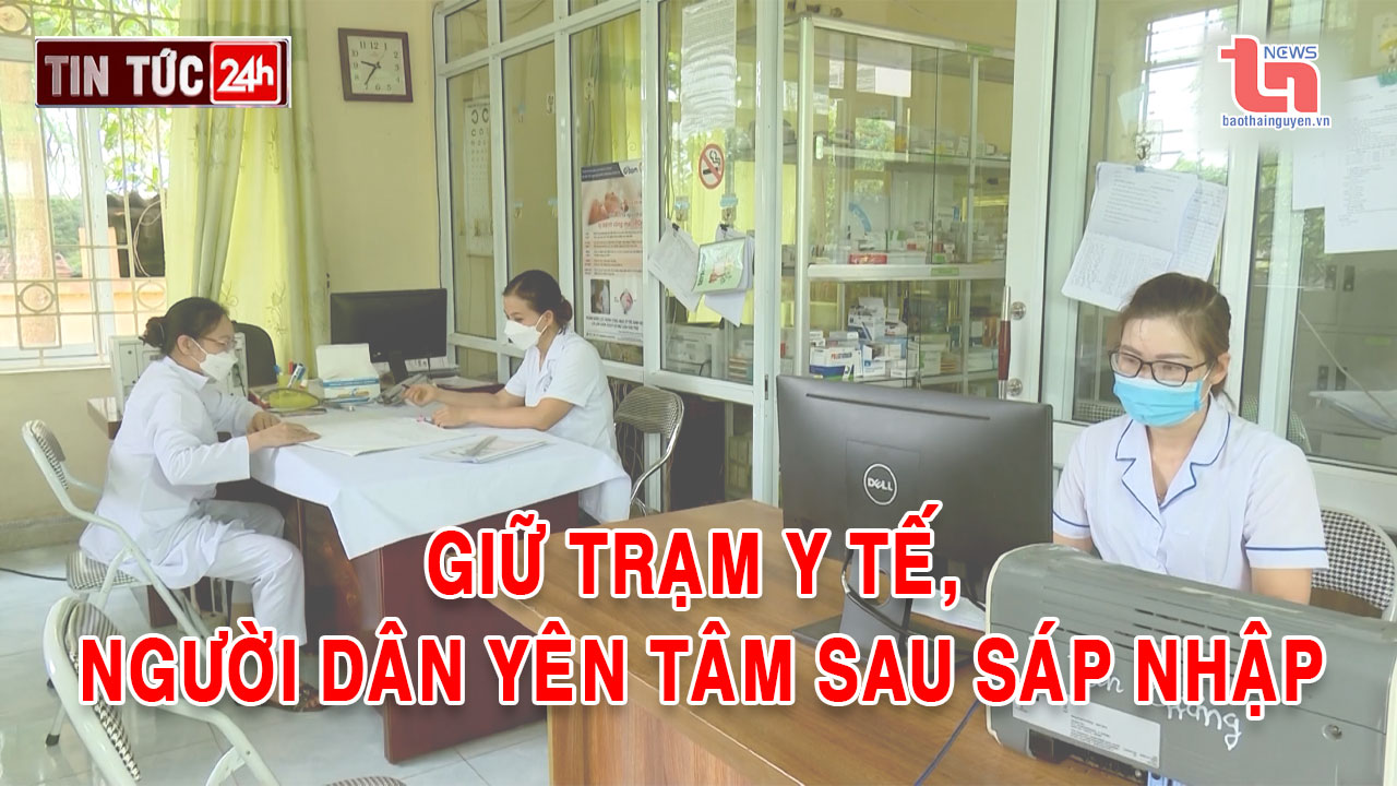 Tin tức 24h ngày 25/6/2025:  Giữ trạm y tế, người dân yên tâm sau sáp nhập