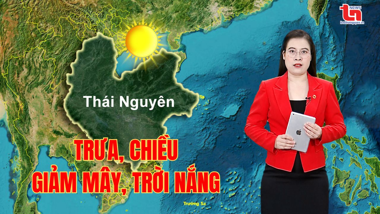 Dự báo thời tiết Thái Nguyên đêm 10/6 và ngày 11/6