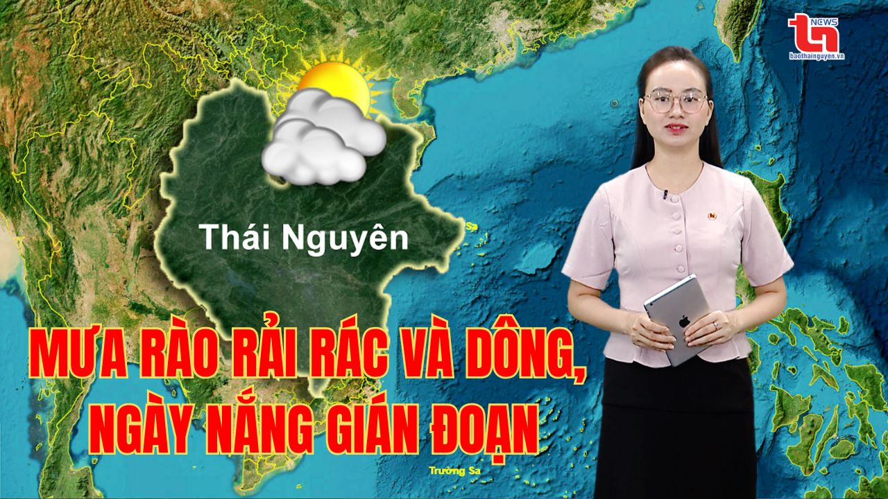 Dự báo thời tiết Thái Nguyên đêm 25/6 và ngày 26/6
