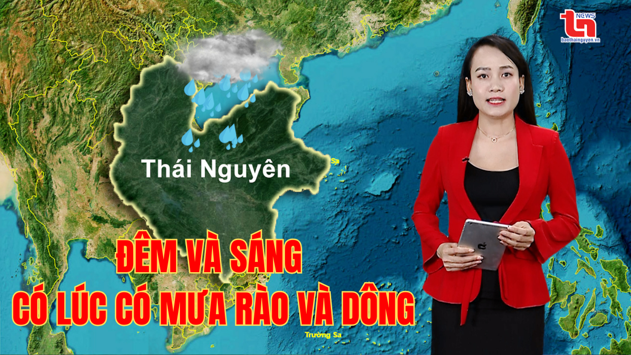 Dự báo thời tiết Thái Nguyên đêm 26/6 và ngày 27/6