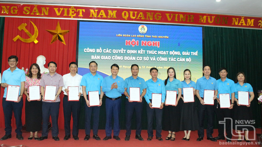 Giải thể, chấm dứt hoạt động của 17 công đoàn cơ sở