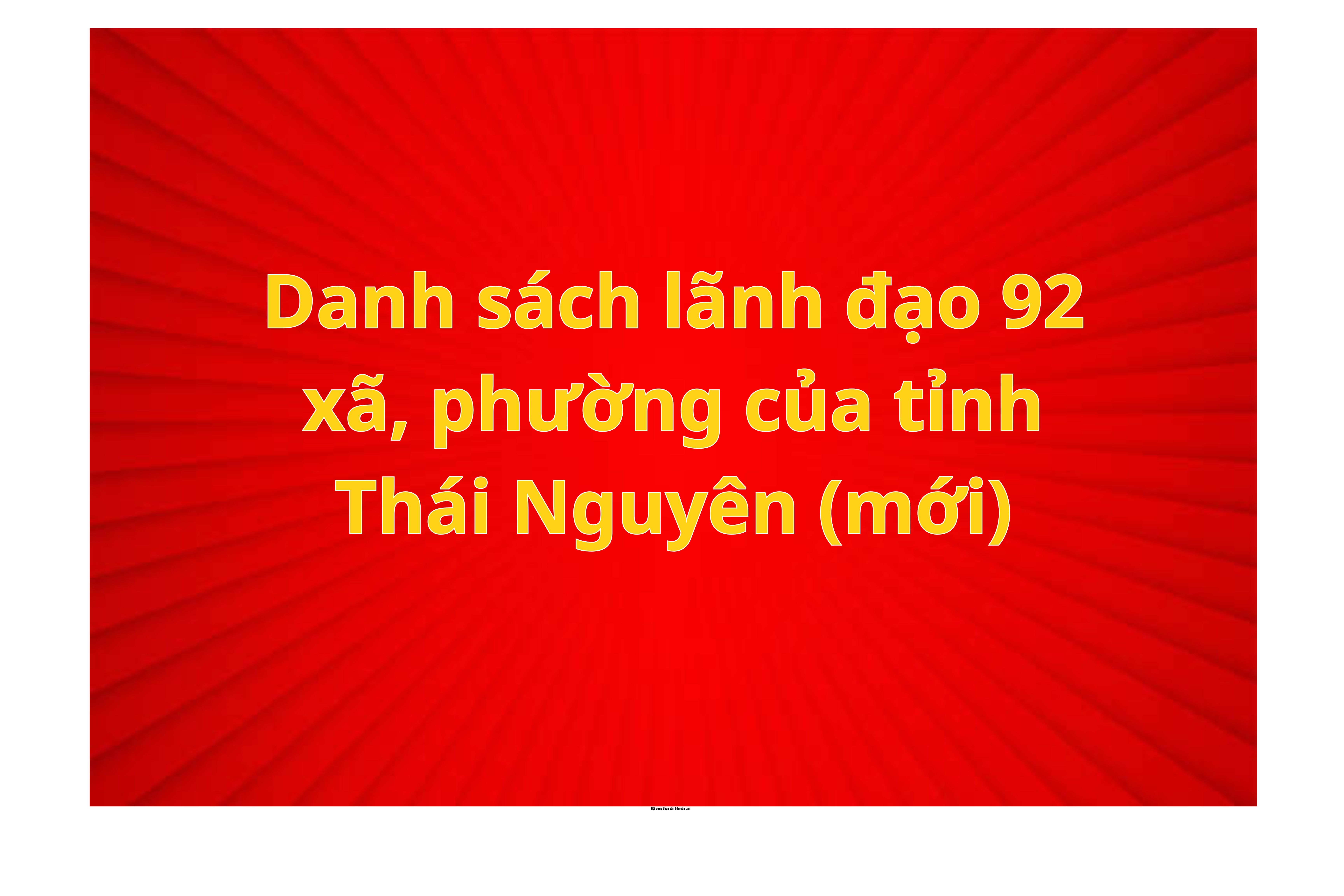 Danh sách lãnh đạo 92 xã, phường của tỉnh Thái Nguyên (mới)