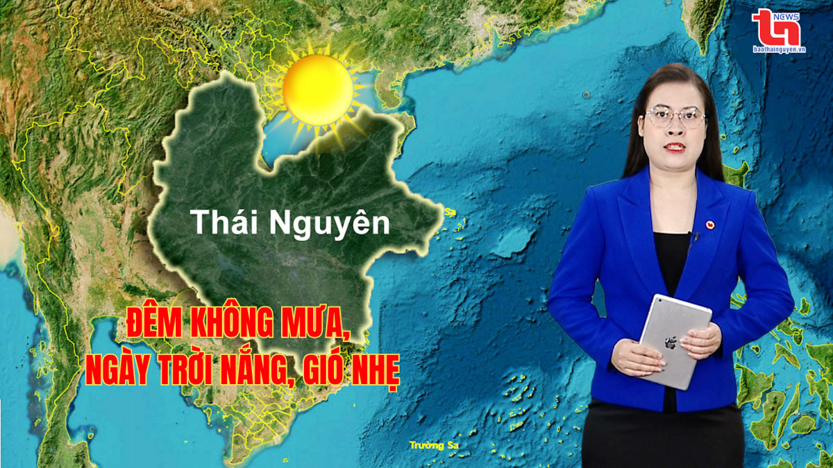 Dự báo thời tiết Thái Nguyên đêm 5/6 và ngày 6/6