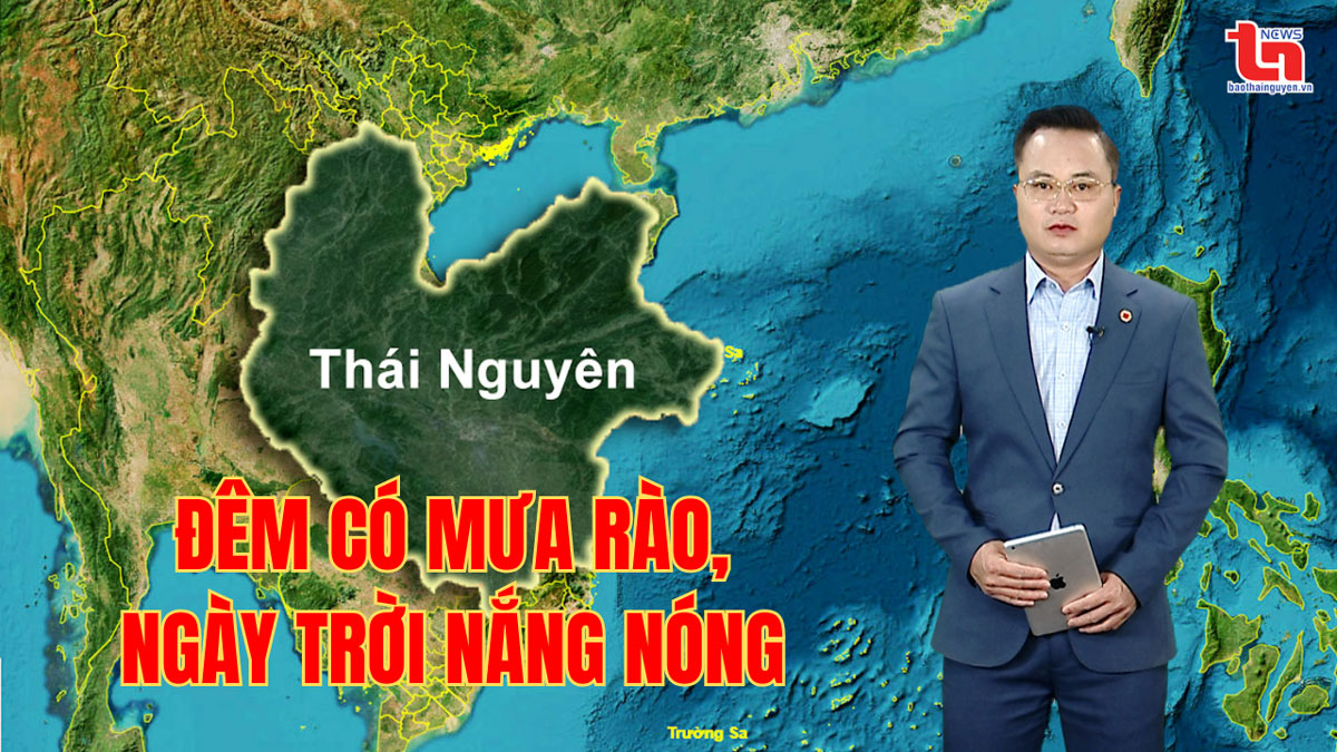 Dự báo thời tiết Thái Nguyên đêm 13/6 và ngày 14/6