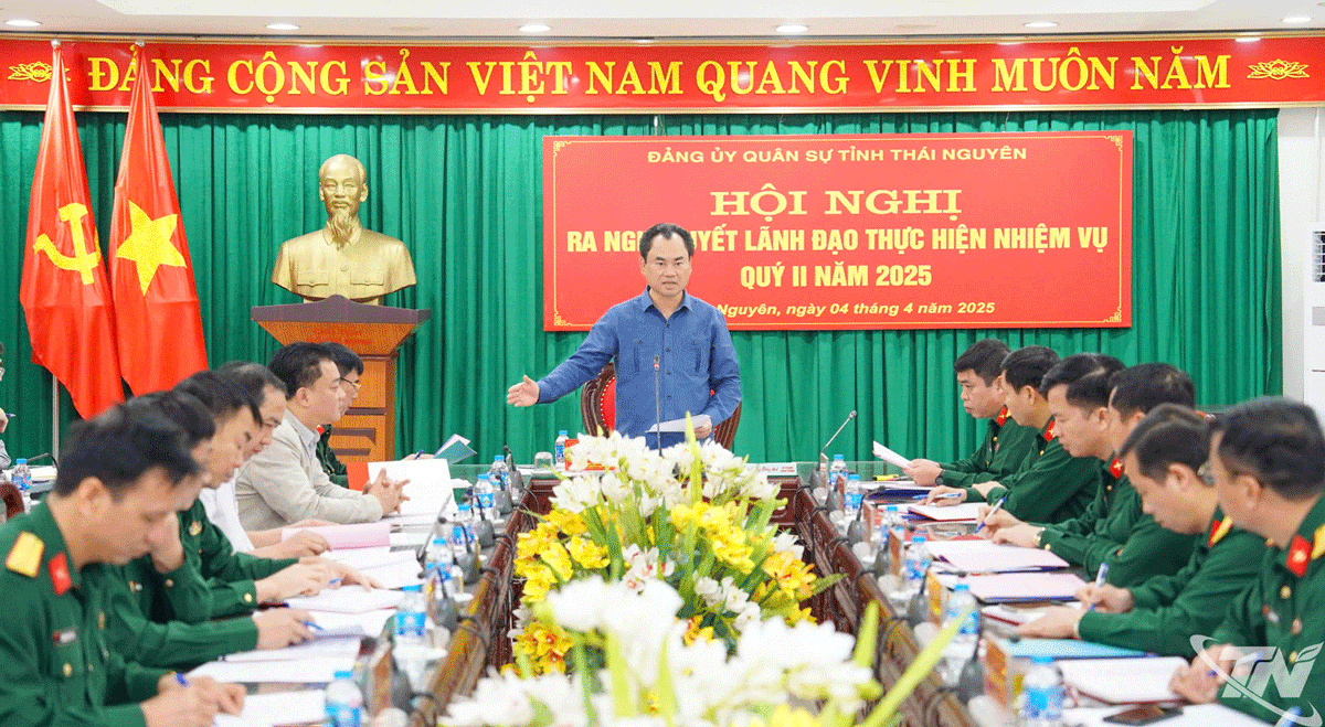 Đảng ủy Quân sự tỉnh Thái Nguyên ra nghị quyết lãnh đạo thực hiện nhiệm vụ quý II năm 2025.

